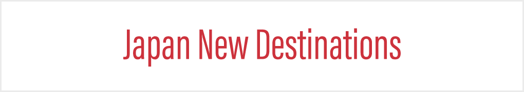 Japan New Destinations